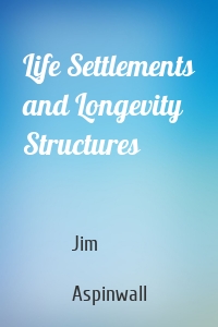 Life Settlements and Longevity Structures