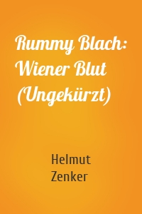 Rummy Blach: Wiener Blut (Ungekürzt)