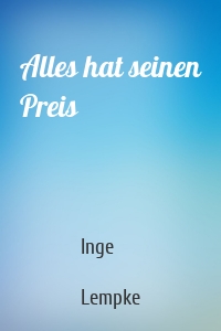 Alles hat seinen Preis
