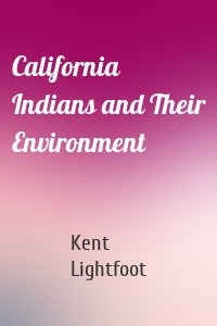 California Indians and Their Environment