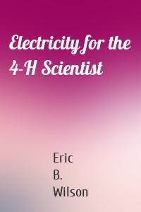 Electricity for the 4-H Scientist
