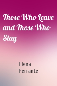 Those Who Leave and Those Who Stay