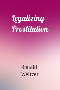 Legalizing Prostitution