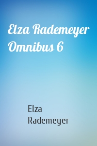 Elza Rademeyer Omnibus 6