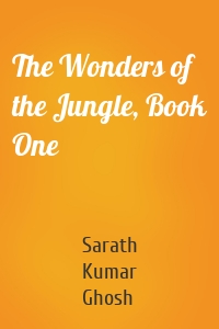 The Wonders of the Jungle, Book One