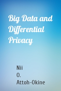 Big Data and Differential Privacy