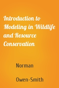 Introduction to Modeling in Wildlife and Resource Conservation