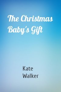 The Christmas Baby's Gift
