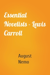 Essential Novelists - Lewis Carroll