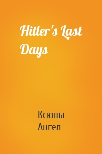 Hitler's Last Days