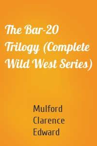 The Bar-20 Trilogy (Complete Wild West Series)