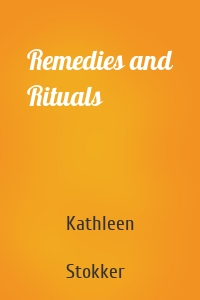 Remedies and Rituals