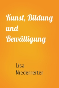 Kunst, Bildung und Bewältigung