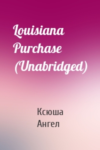 Louisiana Purchase (Unabridged)