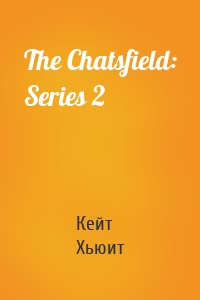 The Chatsfield: Series 2