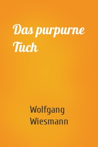 Das purpurne Tuch
