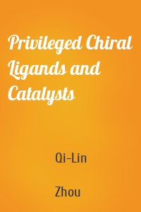 Privileged Chiral Ligands and Catalysts
