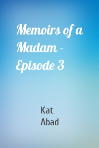 Memoirs of a Madam - Episode 3