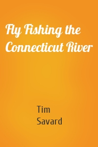 Fly Fishing the Connecticut River