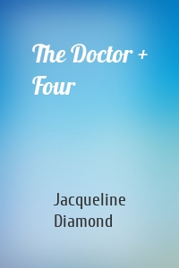 The Doctor + Four