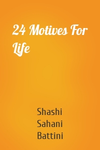 24 Motives For Life