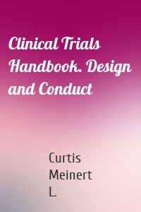 Clinical Trials Handbook. Design and Conduct