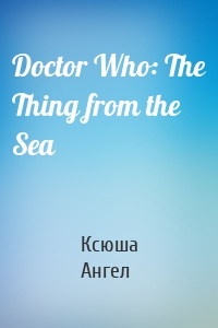 Doctor Who: The Thing from the Sea