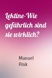 Lektine-Wie gefährlich sind sie wirklich?