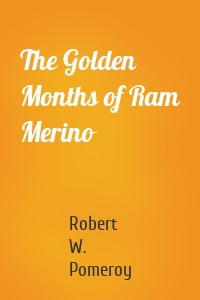 The Golden Months of Ram Merino