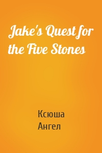 Jake's Quest for the Five Stones