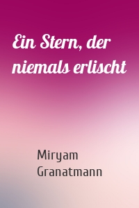 Ein Stern, der niemals erlischt