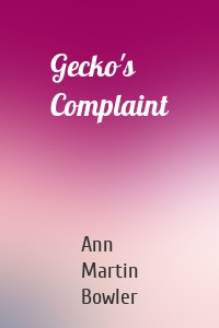 Gecko's Complaint