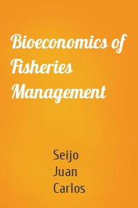 Bioeconomics of Fisheries Management