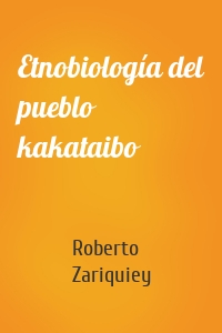 Etnobiología del pueblo kakataibo