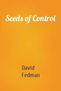 Seeds of Control