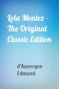 Lola Montez - The Original Classic Edition