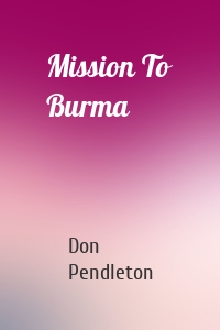 Mission To Burma