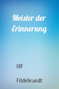 Meister der Erinnerung