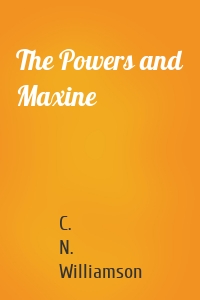 The Powers and Maxine