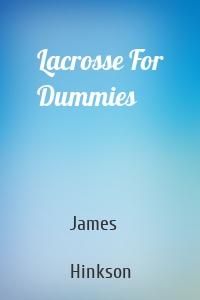 Lacrosse For Dummies