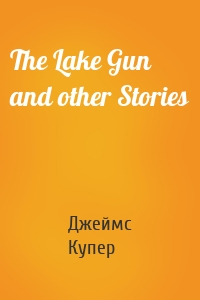 The Lake Gun and other Stories