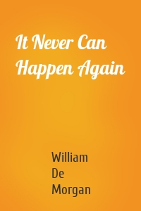 It Never Can Happen Again