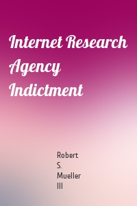Internet Research Agency Indictment