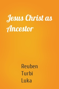 Jesus Christ as Ancestor