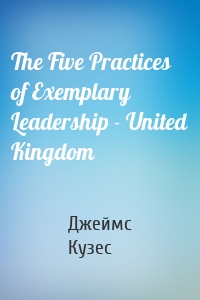 The Five Practices of Exemplary Leadership - United Kingdom