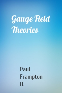 Gauge Field Theories