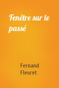 Fenêtre sur le passé