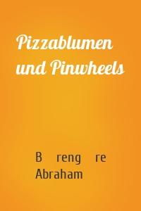 Pizzablumen und Pinwheels