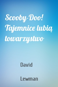 Scooby-Doo! Tajemnice lubią towarzystwo