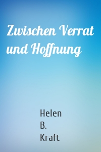 Zwischen Verrat und Hoffnung
